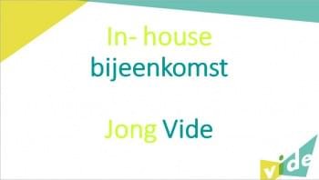 In-house bijeenkomst Jong Vide